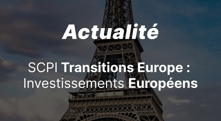 Nouveaux investissements européens pour la SCPI Transitions Europe