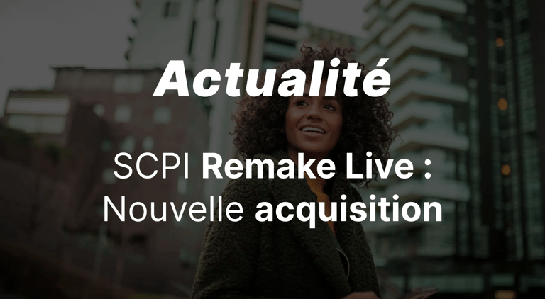SCPI Remake Live : nouvelle acquisition pour la SCPI