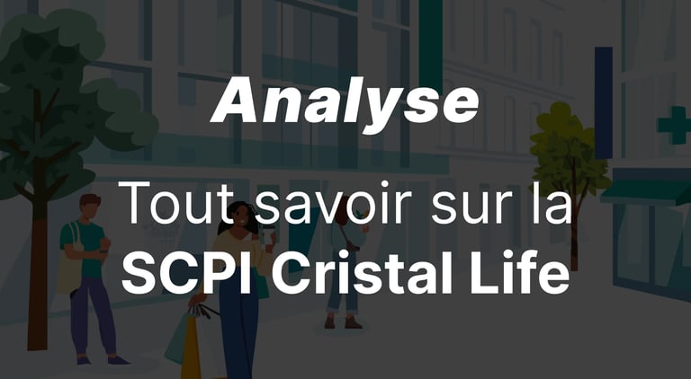 SCPI Cristal Life : notre analyse complète de cette SCPI axée sur l'essentiel
