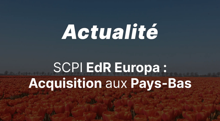 La SCPI EdR Europa se renforce aux Pays-Bas