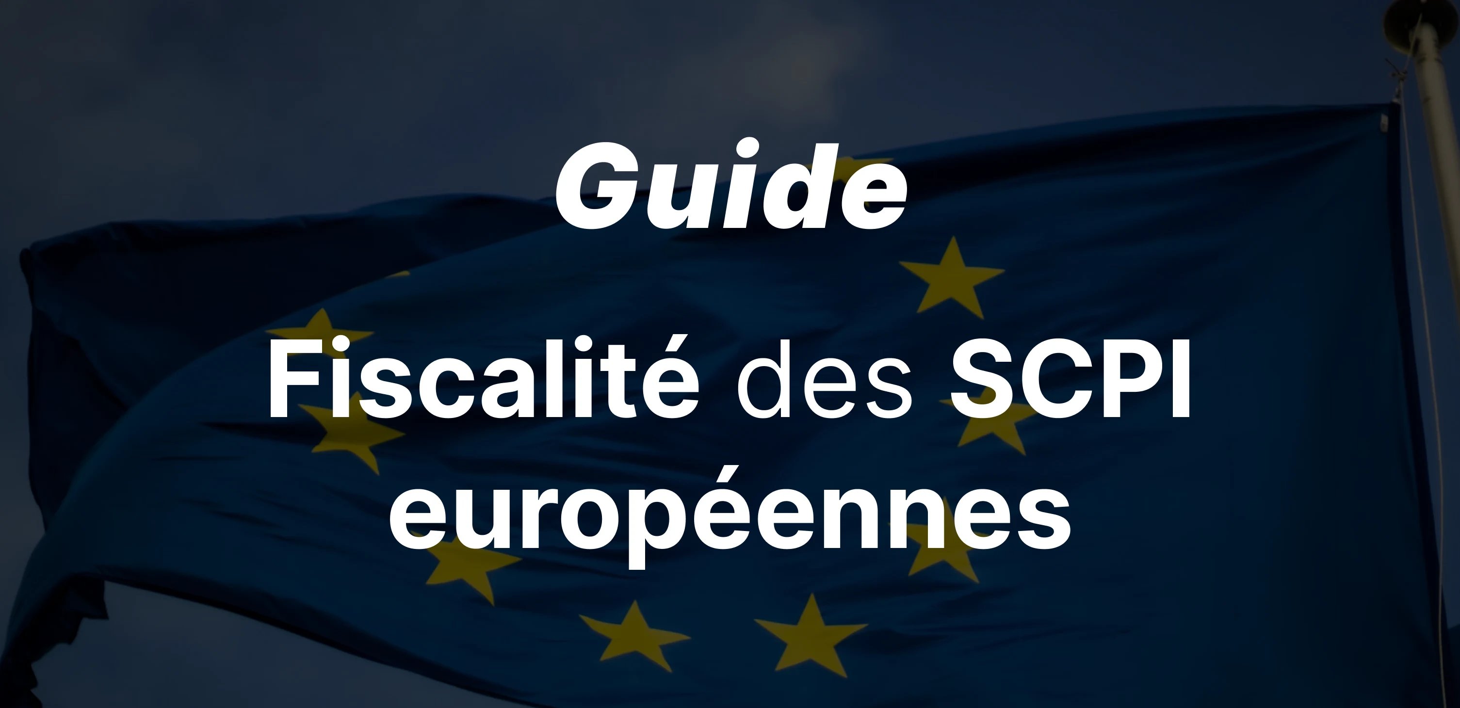 epargnews Fiscalité des SCPI Européennes : Fonctionnement, Avantages et Déclaration