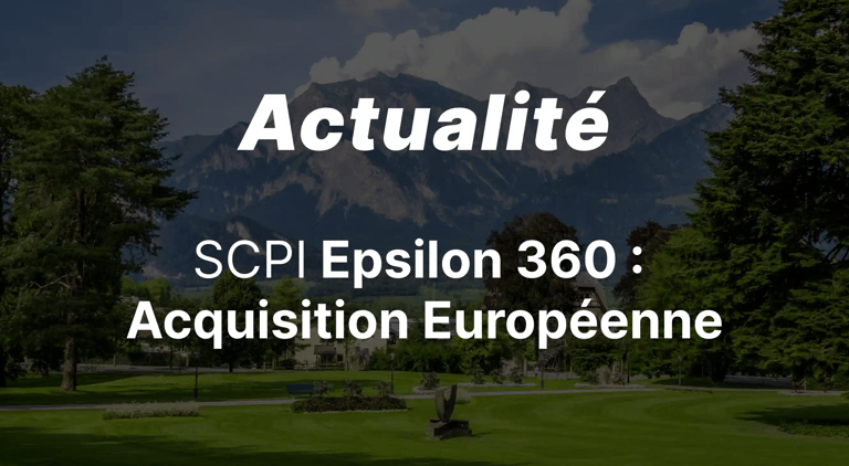 La SCPI Epsilon 360 étoffe son portefeuille européen
