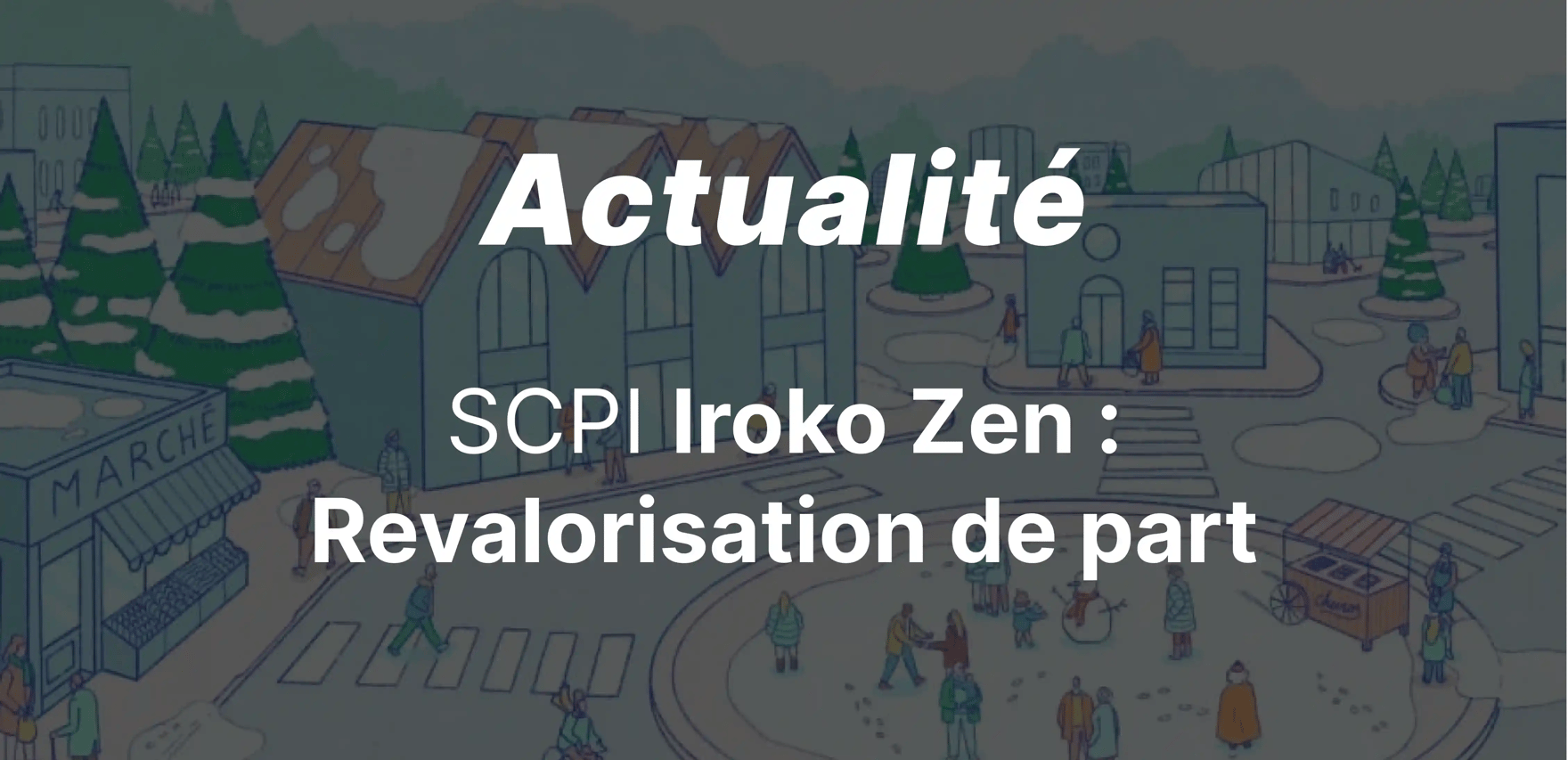 SCPI Iroko Zen revalorise son prix de part !
