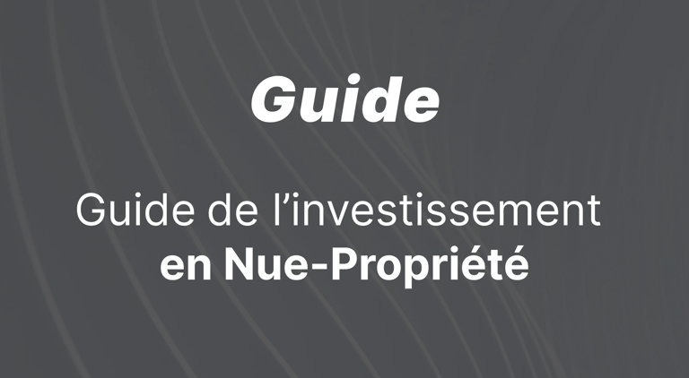 Guide de l'investissement en Nue-Propriété