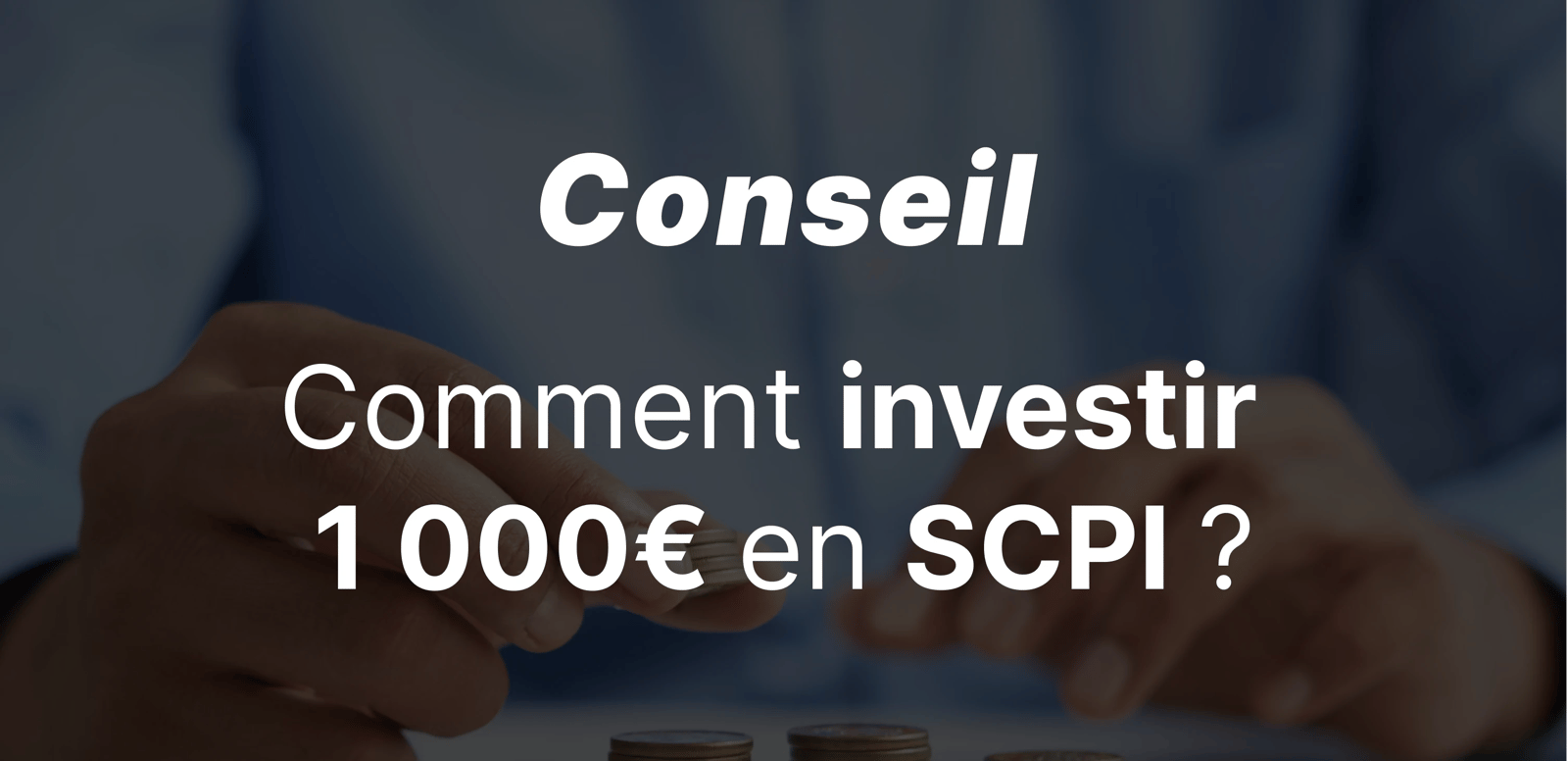epargnews Comment investir 1 000 euros dans une SCPI selon un expert ?