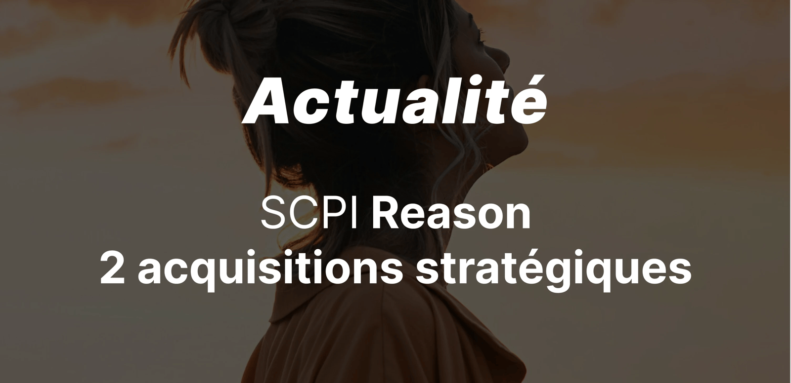 epargnews SCPI Reason : un démarrage prometteur grâce à deux acquisitions stratégiques