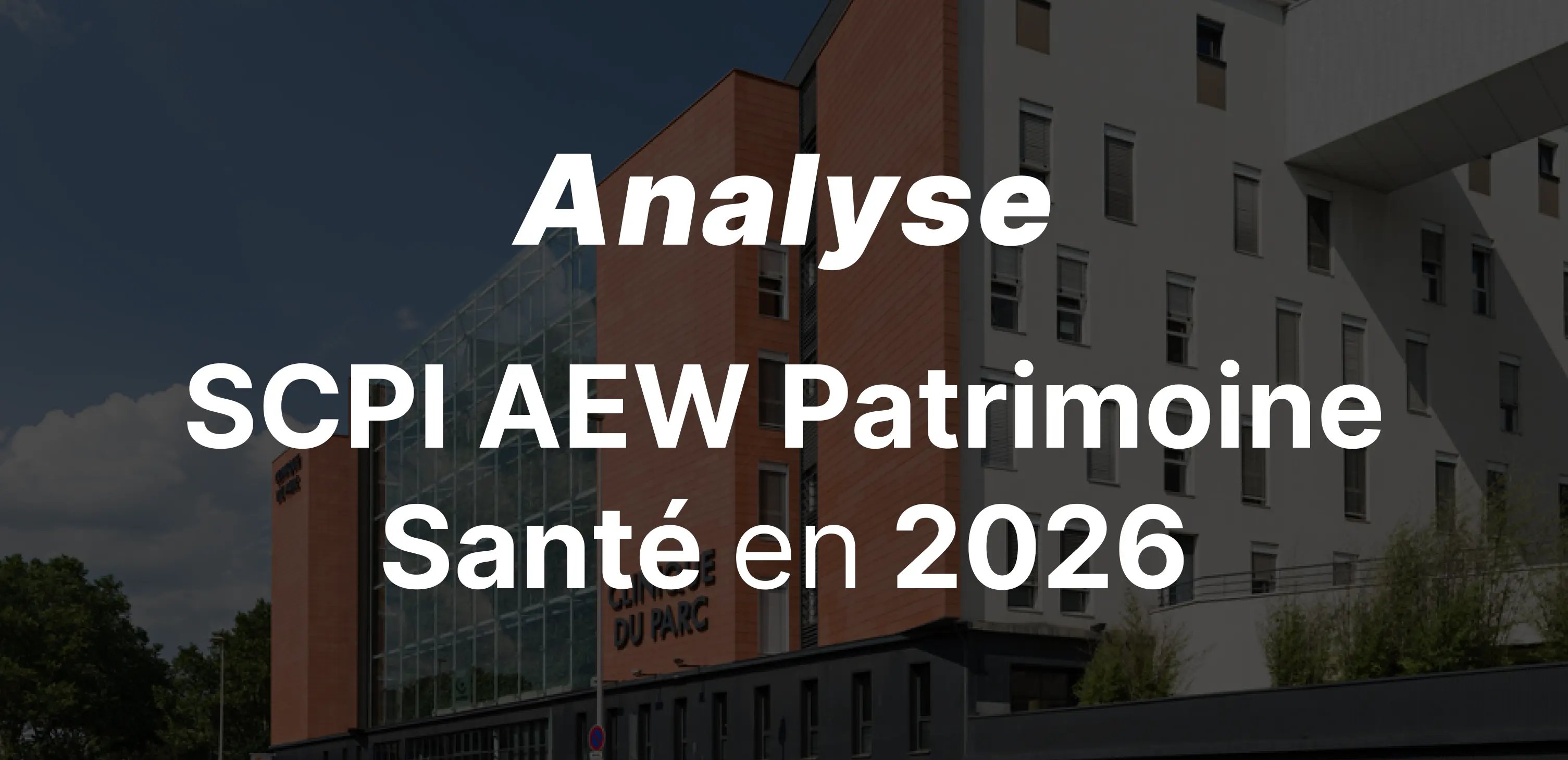epargnews AEW Patrimoine 2026-2027 : Solidité, Transparence et Vision Long Terme dans un Marché en Mutation