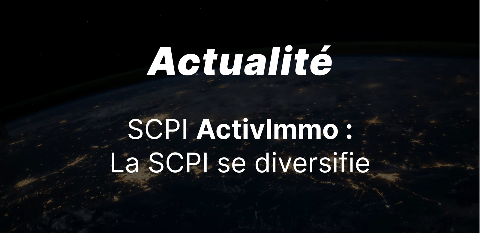 epargnews SCPI ActivImmo : Résolument ouvert sur l’Europe