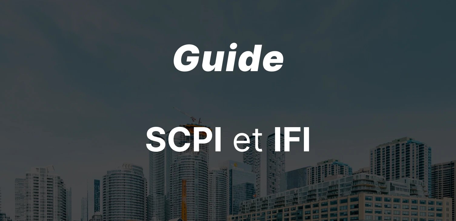 SCPI et IFI : Déclaration, Calcul et Stratégies pour Réduire votre Impôt