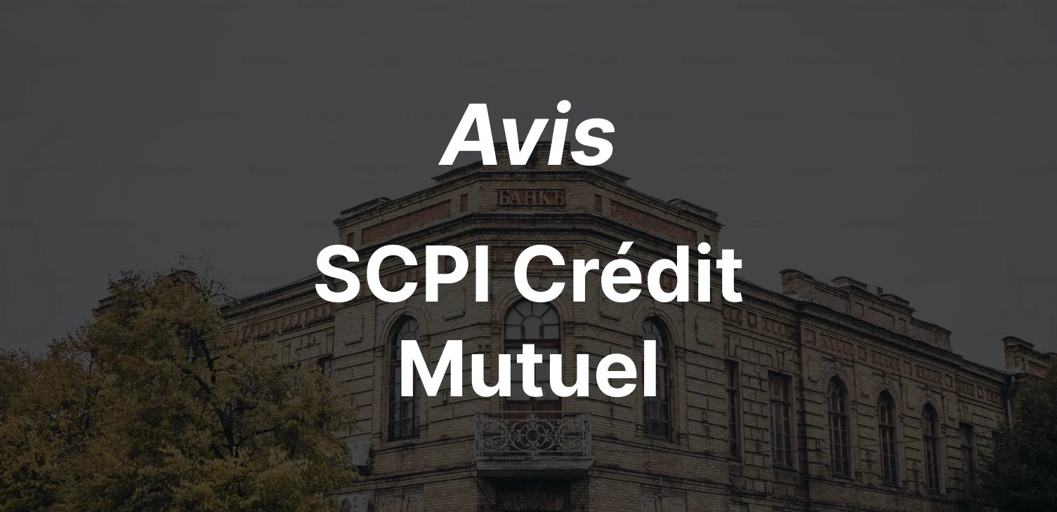 epargnews SCPI du Crédit Mutuel : que valent-elles vraiment ?