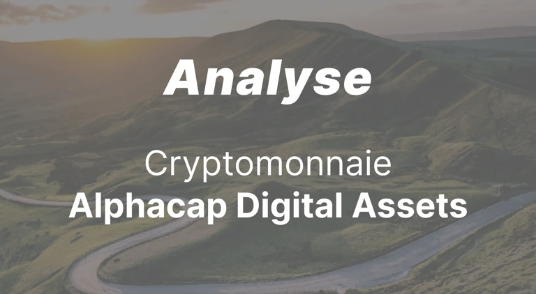 Alphacap Digital Assets : tout ce qu'il faut savoir !