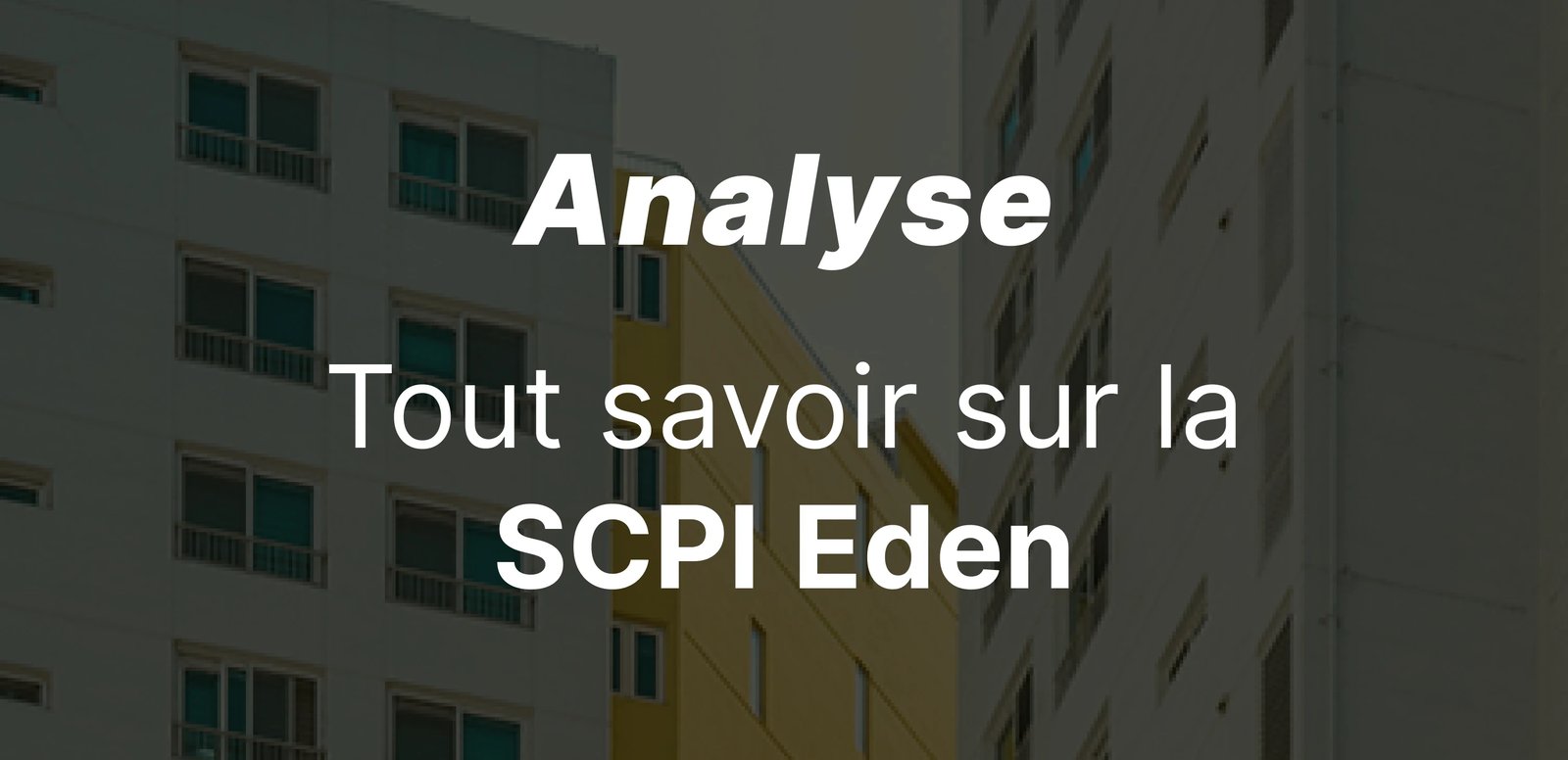 epargnews SCPI Eden : Analyse complète de la nouvelle SCPI européenne sans frais
