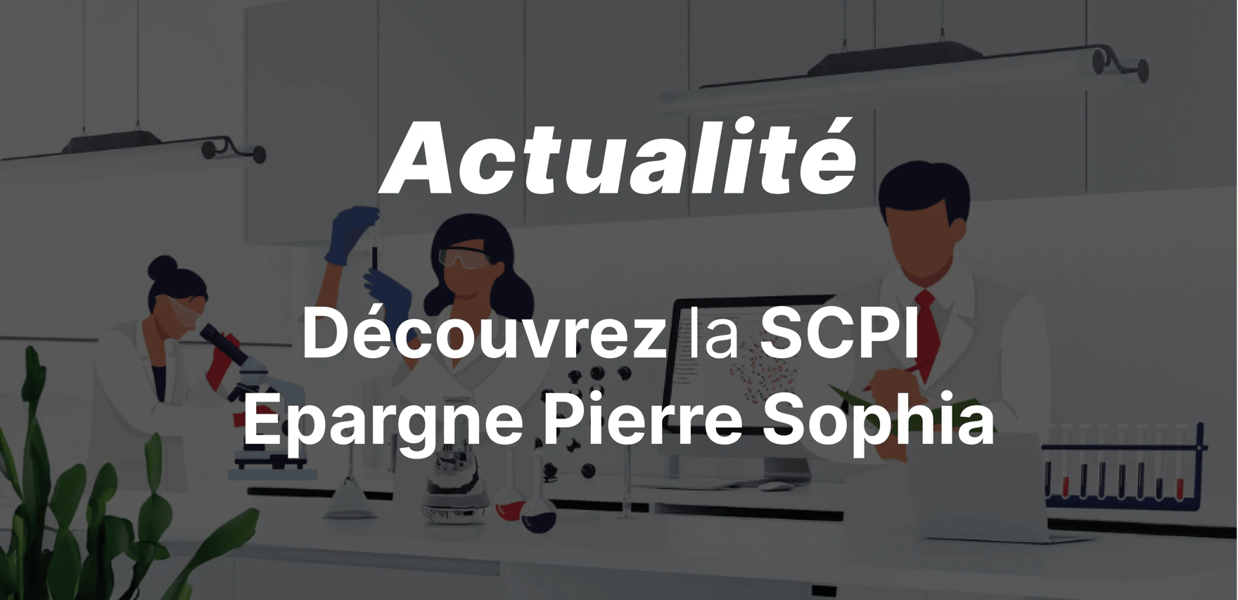 Epargne Pierre Sophia · Cap sur la santé et les sciences de la vie !