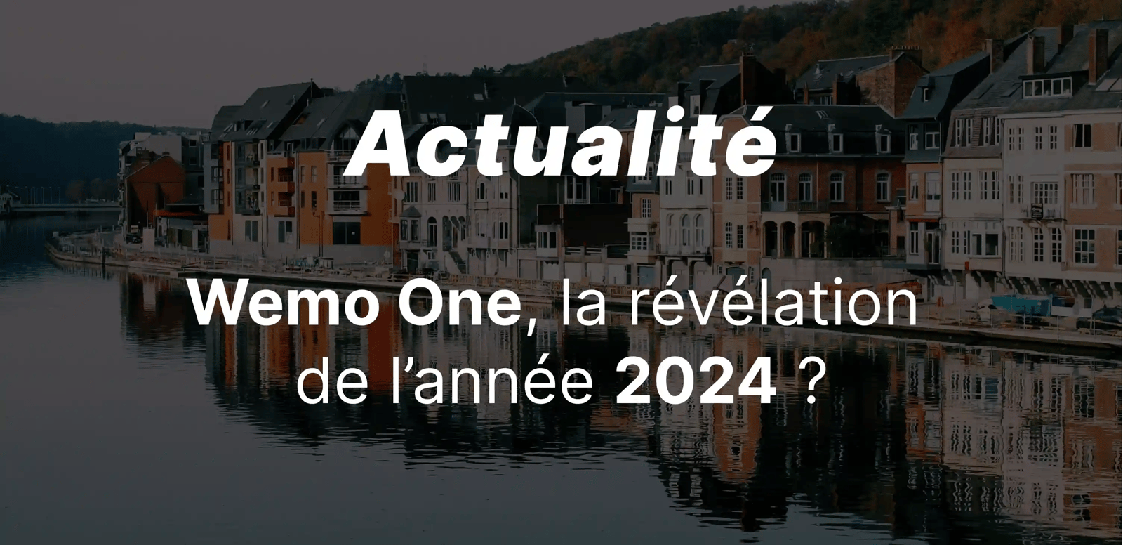 epargnews Wemo One, la révélation de l'année 2024 ?