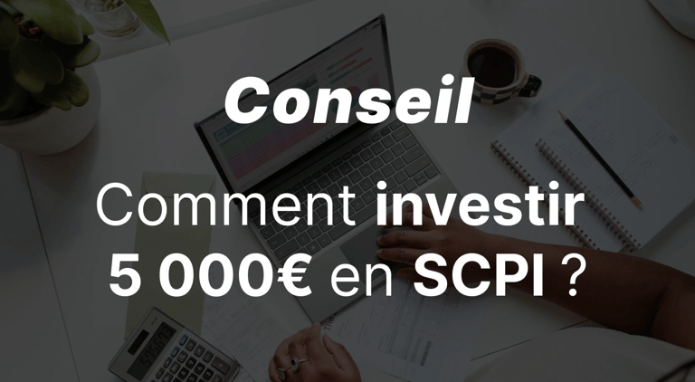Comment investir 5000 euros en SCPI ?