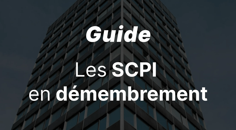 SCPI en Démembrement : Comprendre et Investir Efficacement en 2026