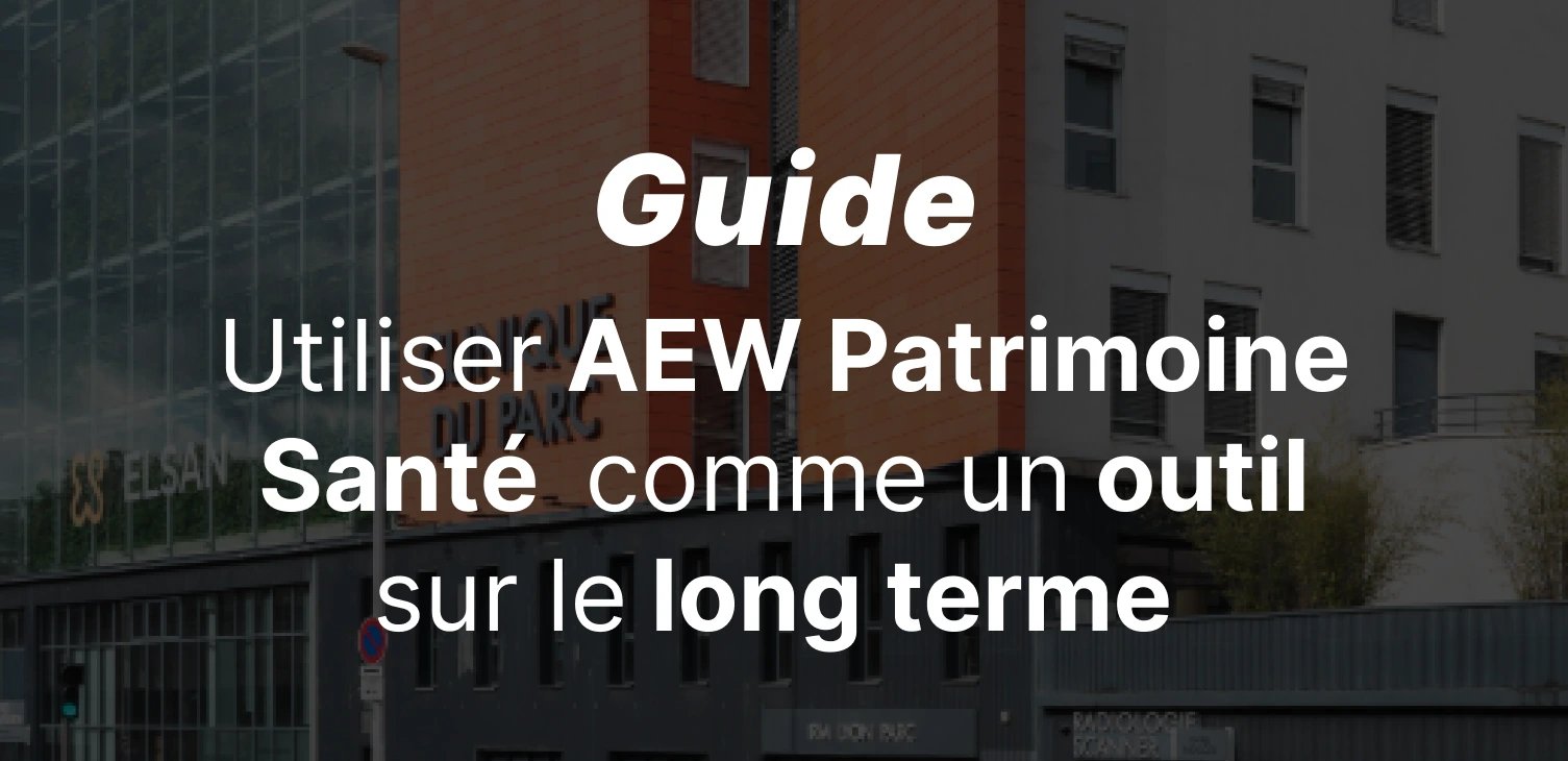 SCPI et transmission : AEW Patrimoine Santé, démembrement et stratégie long terme