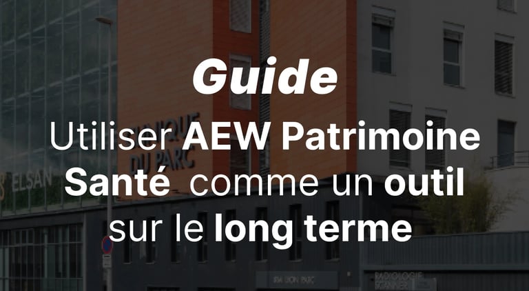 SCPI et transmission : AEW Patrimoine Santé, démembrement et stratégie long terme