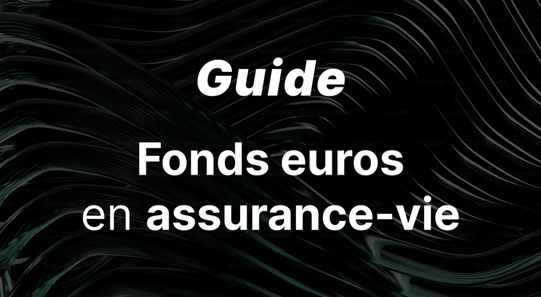 Fonds euros en assurance-vie : guide complet 2026