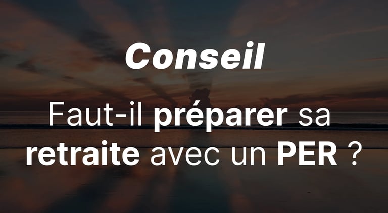 Faut-il préparer sa retraite avec un PER ?